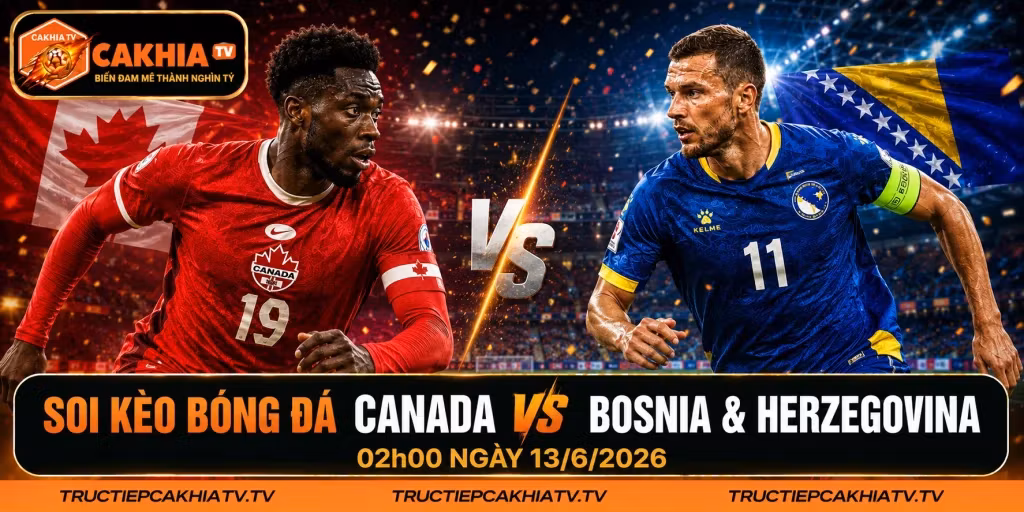 Soi kèo trận đấu Canada VS Bosnia & Herzegovina