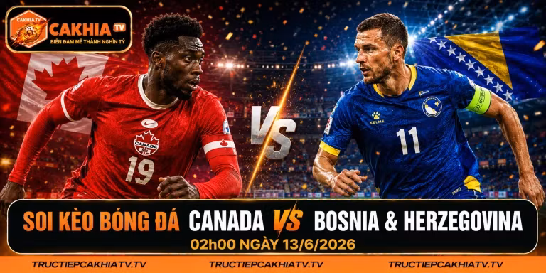 Soi kèo trận đấu Canada VS Bosnia & Herzegovina