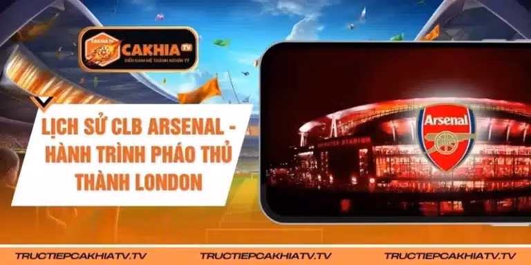 Lịch Sử CLB Arsenal