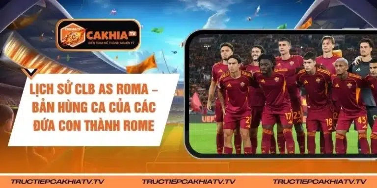 Lịch Sử CLB AS Roma