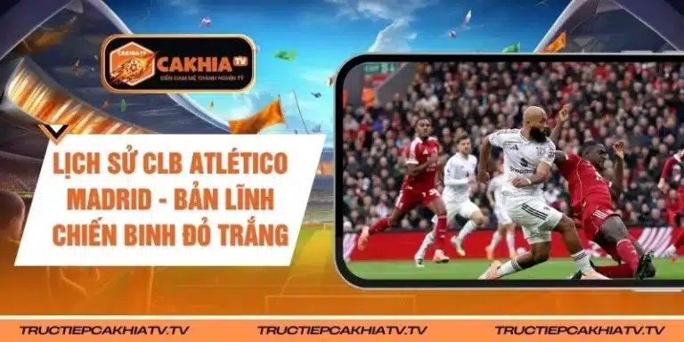 Lịch Sử CLB Atlético Madrid