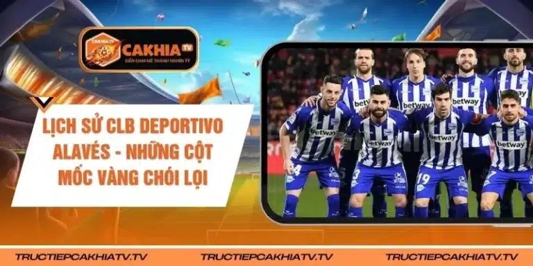 Lịch Sử CLB Deportivo Alavés