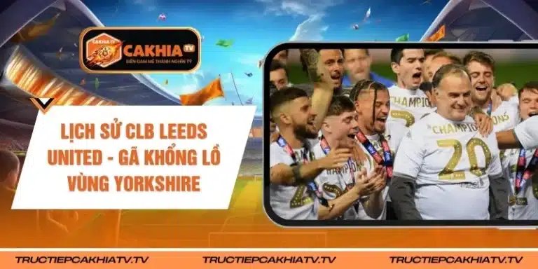 Lịch Sử CLB Leeds United