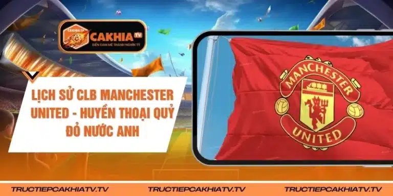 Lịch Sử CLB Manchester United