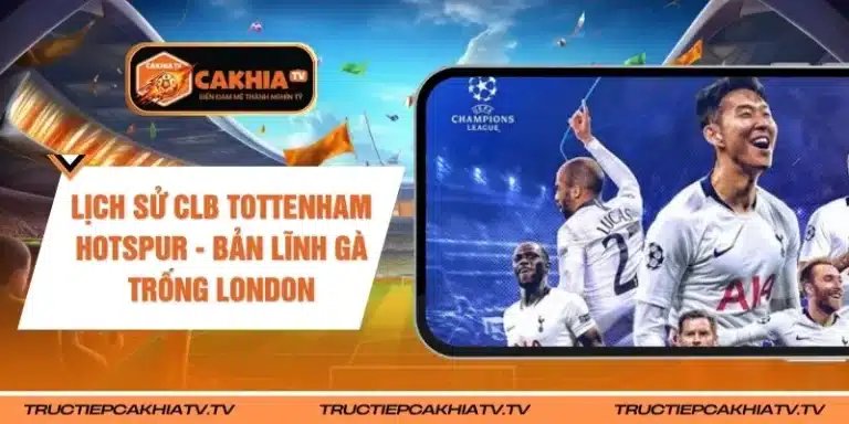 Lịch Sử CLB Tottenham Hotspur
