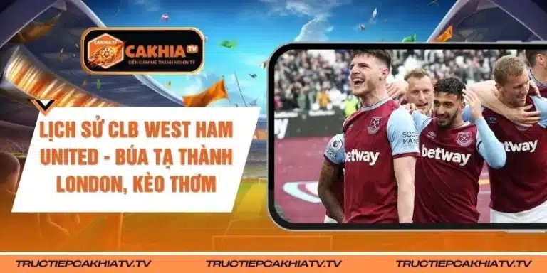 Lịch Sử CLB West Ham United