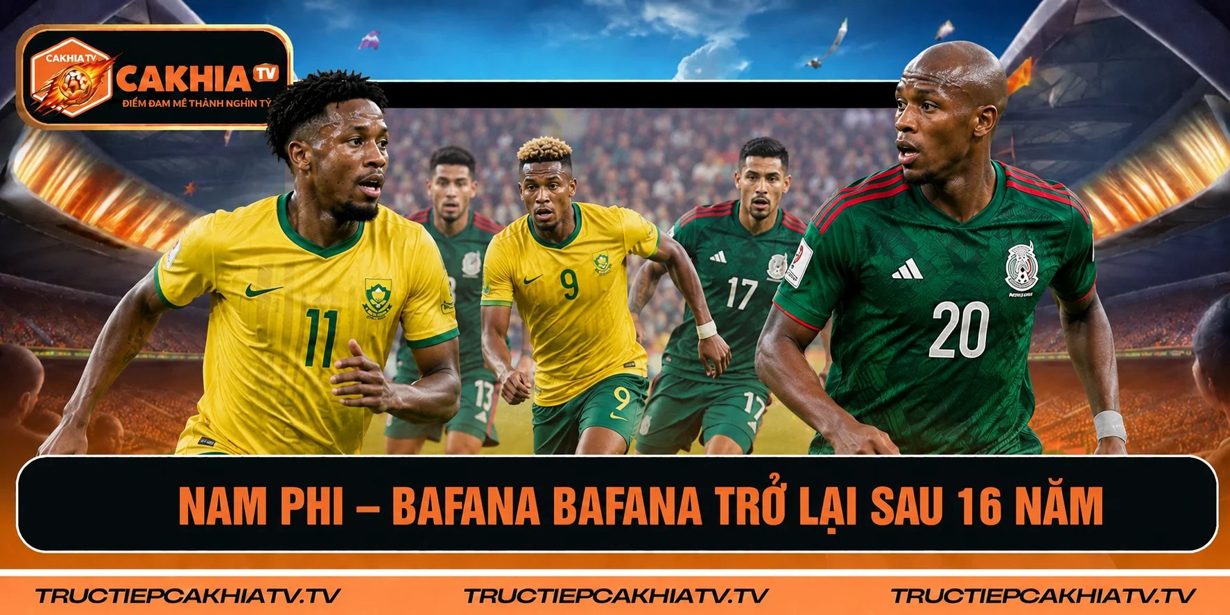 Nam Phi Bafana Bafana trở lại sau 16 năm
