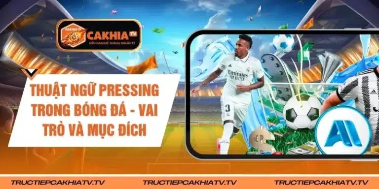 Thuật Ngữ Pressing Trong Bóng Đá