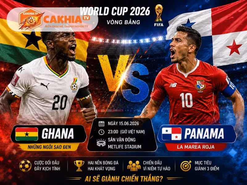 Soi Kèo Bóng Đá Ghana vs Panama, 06h00 Ngày 18/6/2026