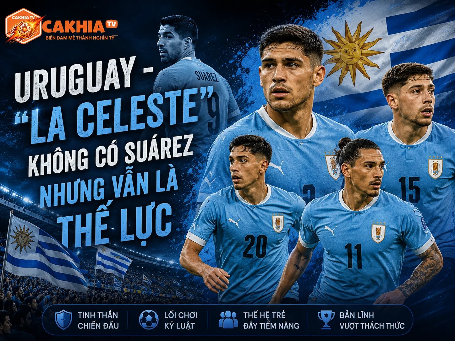 "La Celeste" Không Có Suárez Nhưng Vẫn Là Thế Lực
